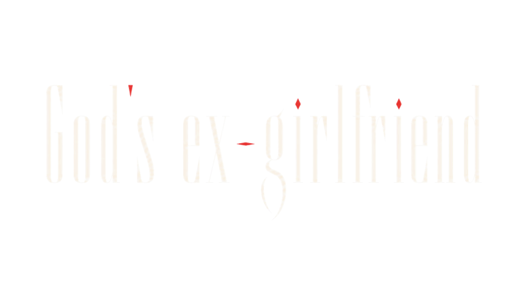 God’s Ex-Girlfriend