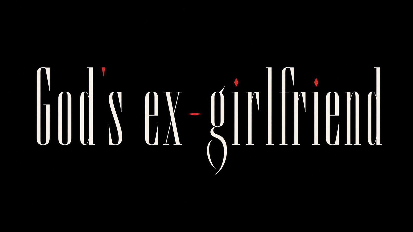 God’s Ex-Girlfriend